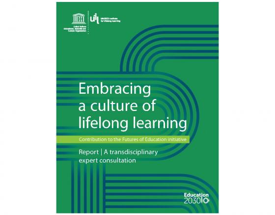 Embracing a culture of lifelong learning: contribution to the Futures of Education initiative | UIL