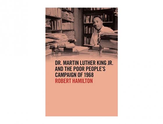 Dr Martin Luther King Jr and the Poor People’s Campaign (PPC) of 1968