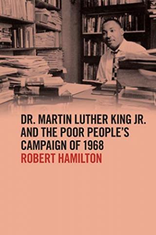 Dr Martin Luther King Jr and the Poor People’s Campaign (PPC) of 1968